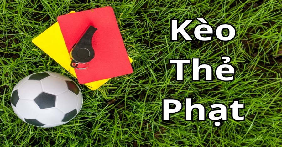 Đôi nét thông tin về kèo thẻ phạt Đôi nét thông tin về kèo thẻ phạt