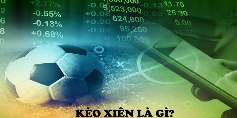 Giải thích kèo xiên là gì